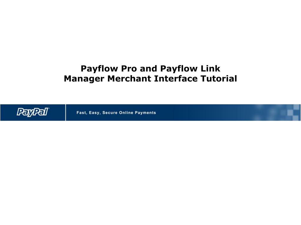 PPT Payflow Pro and Payflow Link Manager Merchant Interface Tutorial