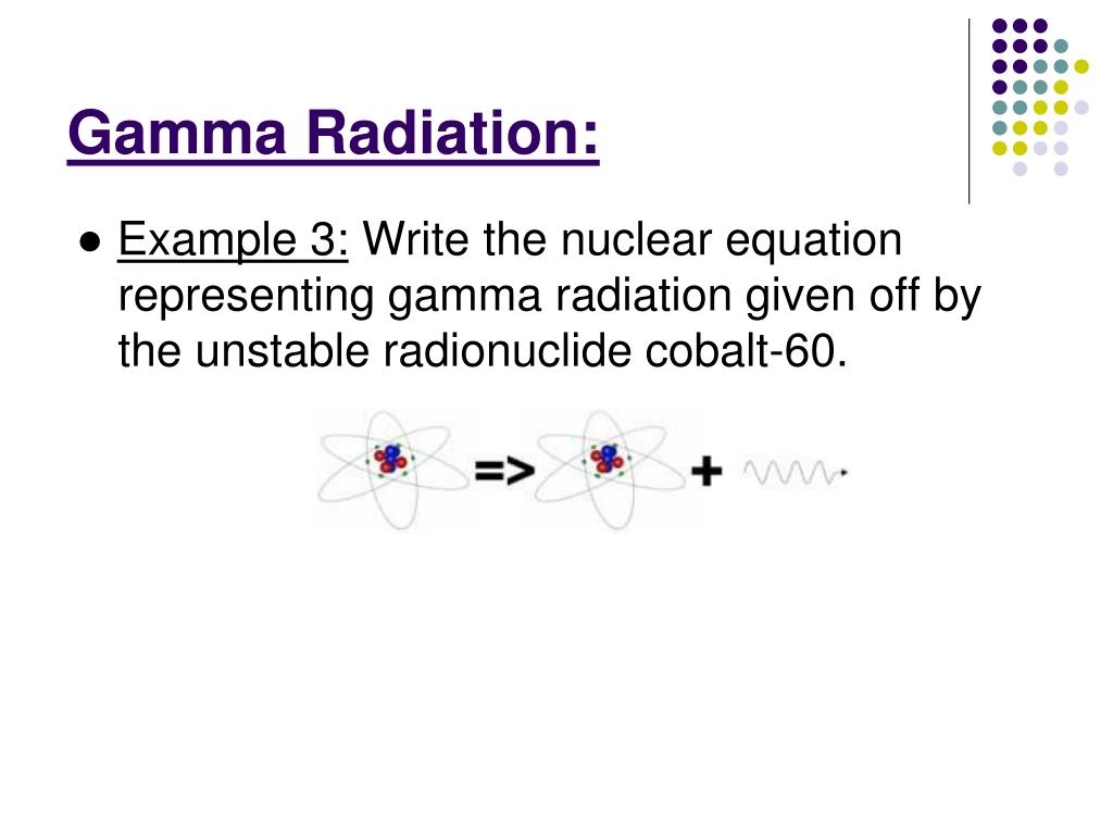 PPT NOTES 25.1 Nuclear Chemistry & Types of Radiation