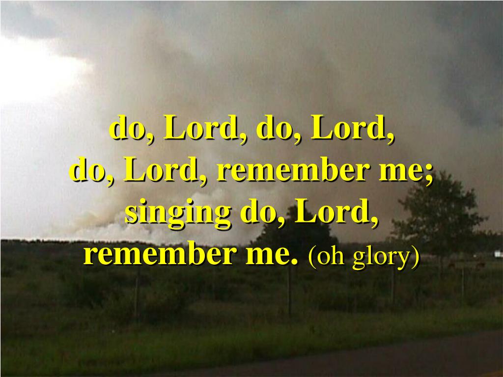 PPT Do, Lord, Remember Me (Verse 1) PowerPoint Presentation, free