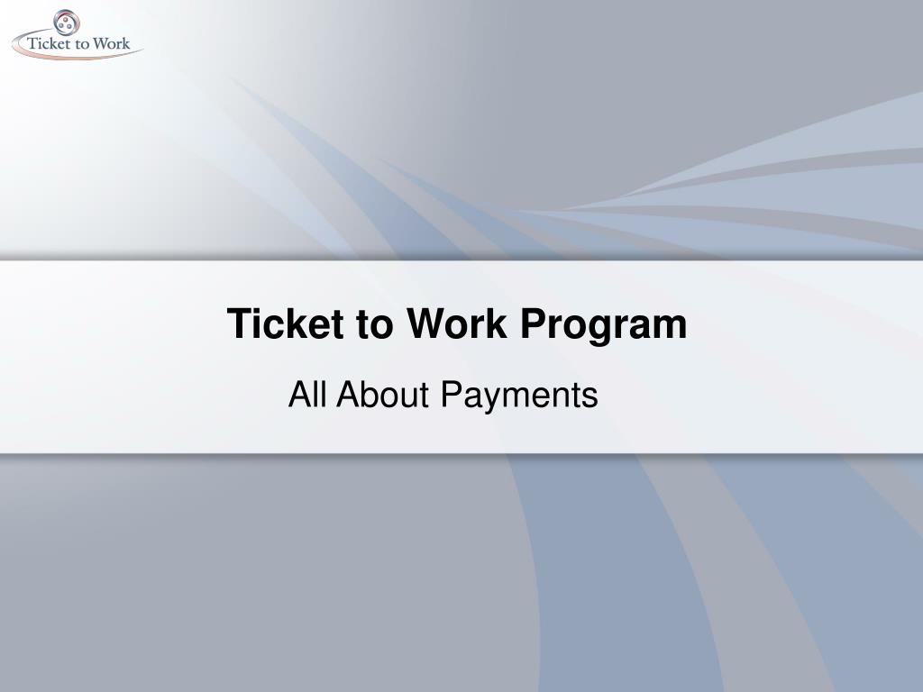 PPT Ticket to Work Program PowerPoint Presentation, free download