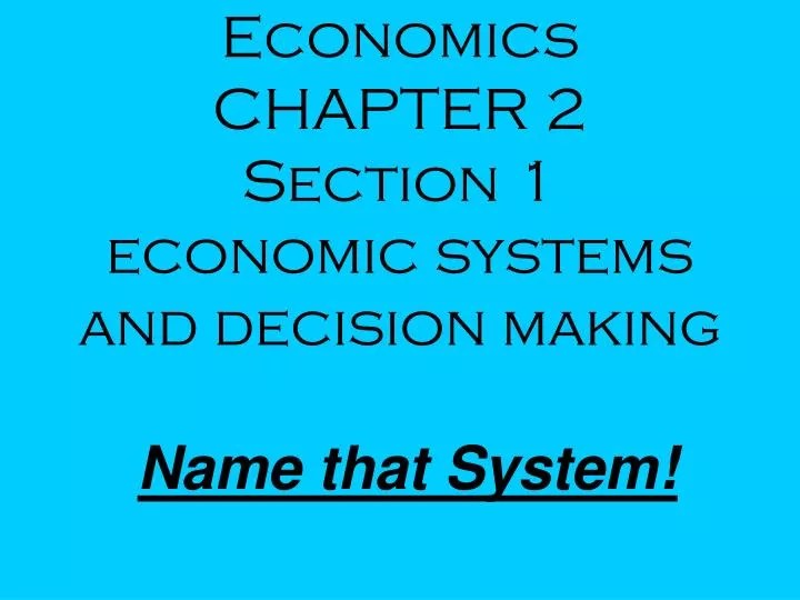PPT Economics CHAPTER 2 Section 1 economic systems and