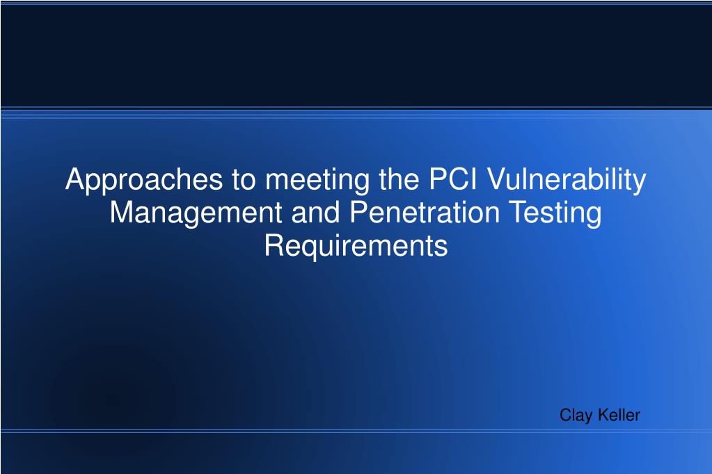 PPT Approaches to meeting the PCI Vulnerability Management and