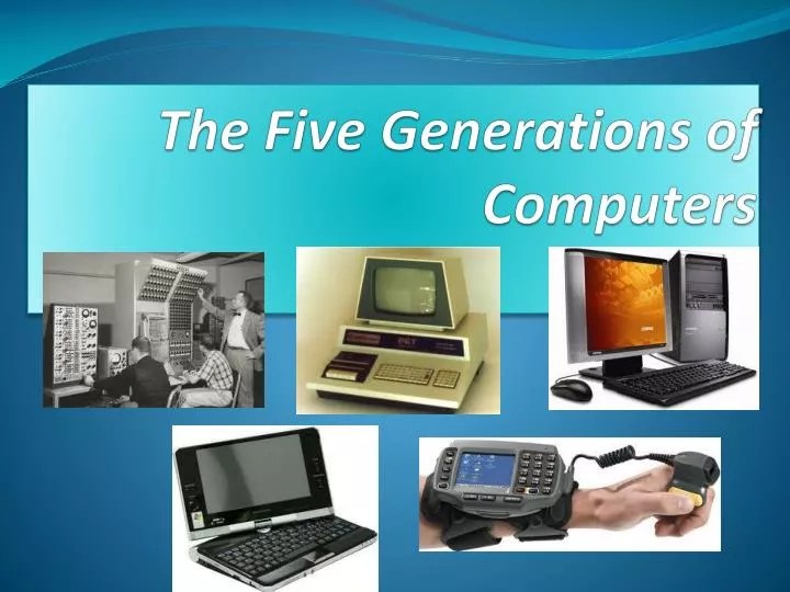 PPT The Five Generations of Computers PowerPoint Presentation, free