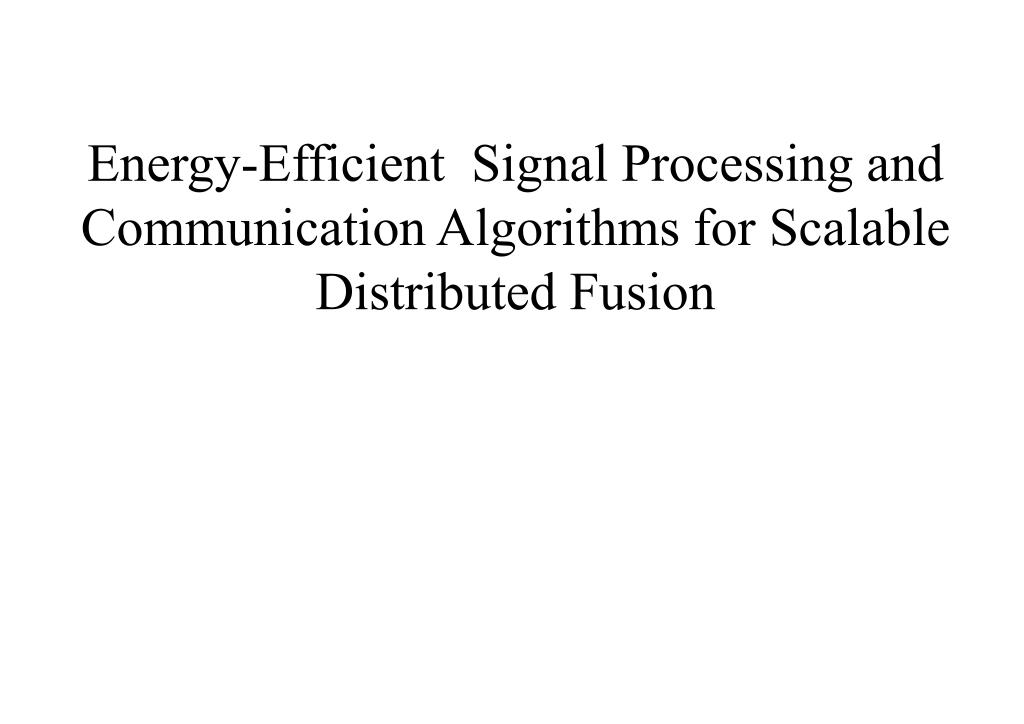 PPT EnergyEfficient Signal Processing and Communication Algorithms