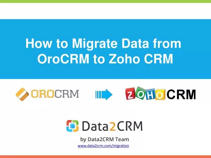 PPT How to Migrate OroCRM to Zoho CRM Effortlessly PowerPoint
