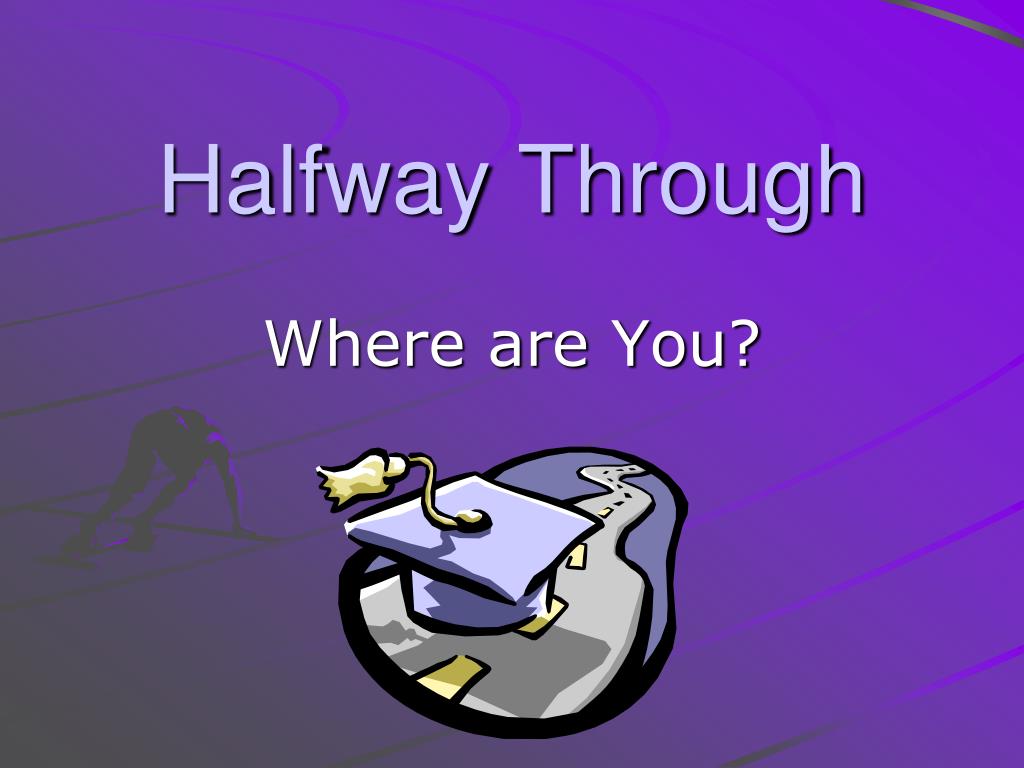PPT Halfway Through PowerPoint Presentation, free download ID6602811