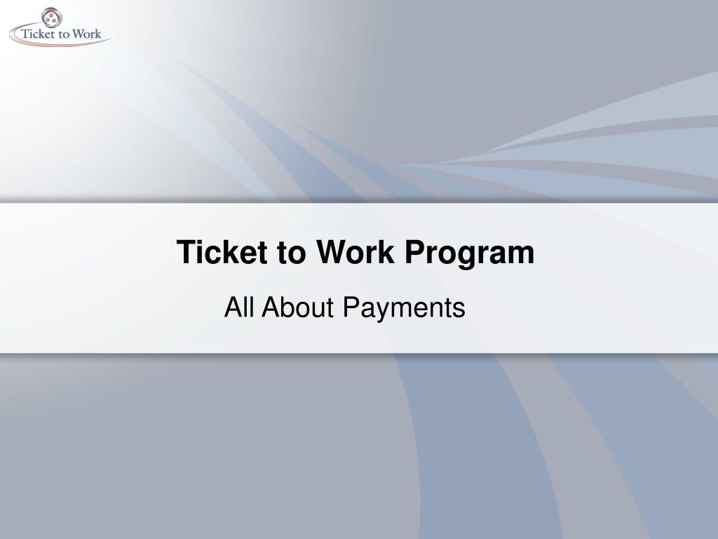 PPT Ticket to Work Program PowerPoint Presentation, free download