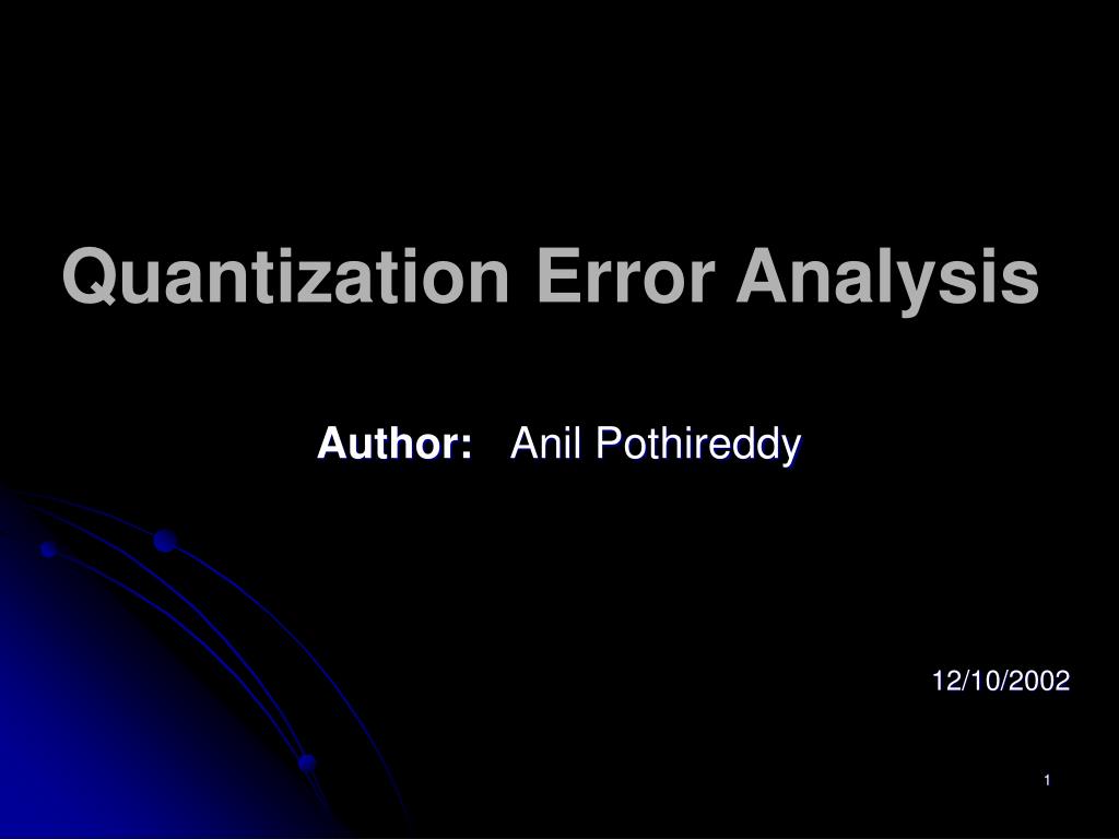PPT Quantization Error Analysis PowerPoint Presentation, free download ID6618473