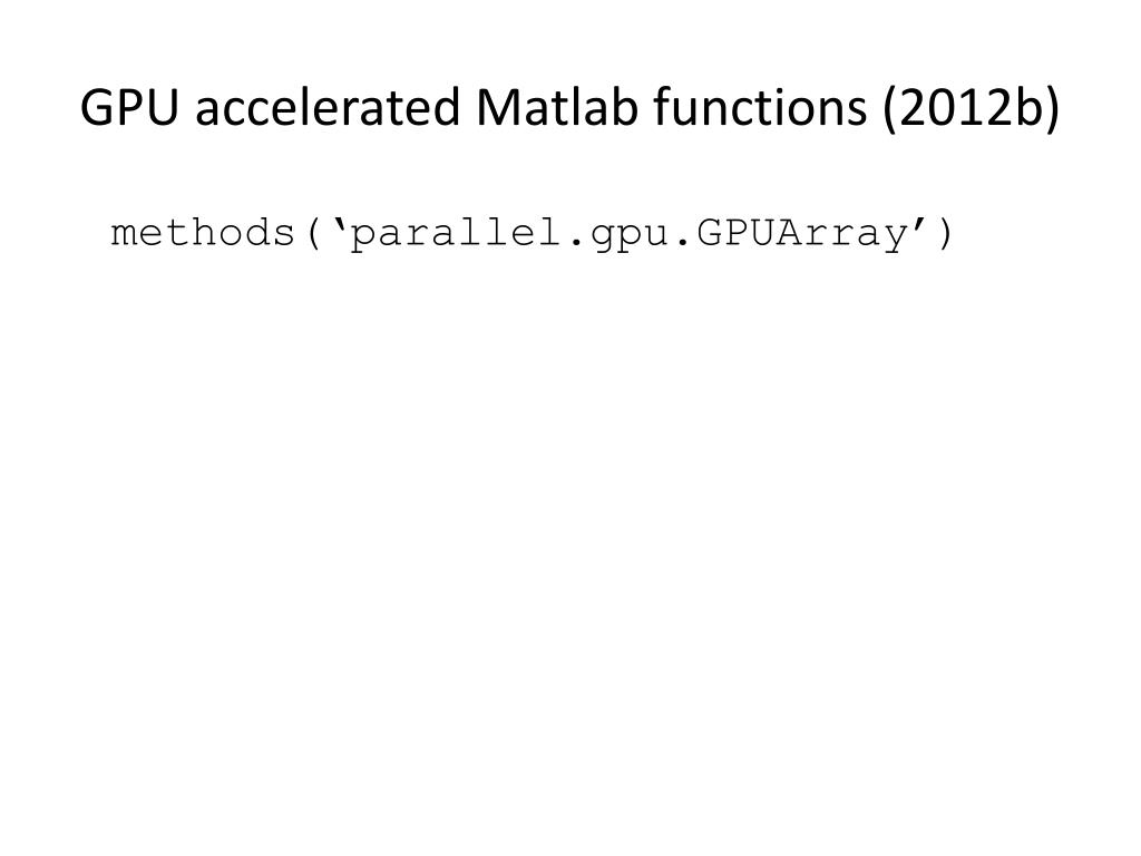 PPT GPU acceleration in Matlab PowerPoint Presentation, free download ID6623978