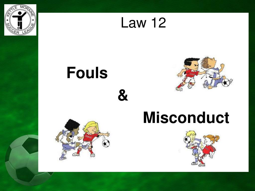 Law 12: Fouls and Misconduct — City of Walker Recreation.