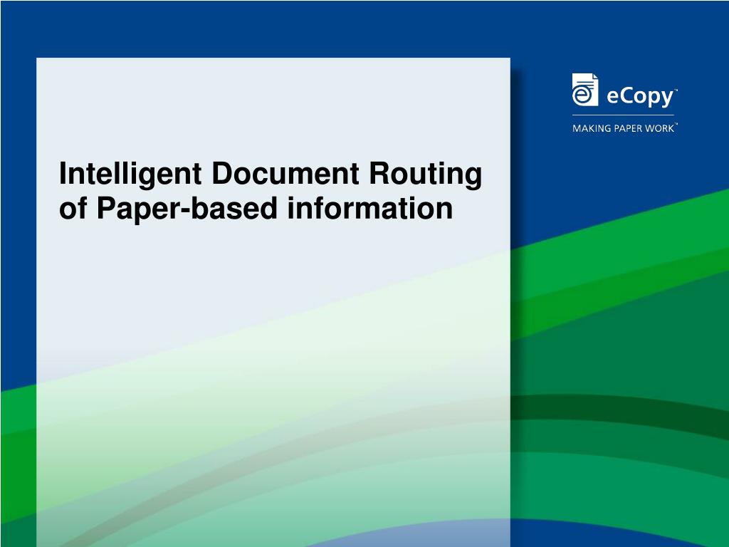PPT Intelligent Document Routing of Paperbased information