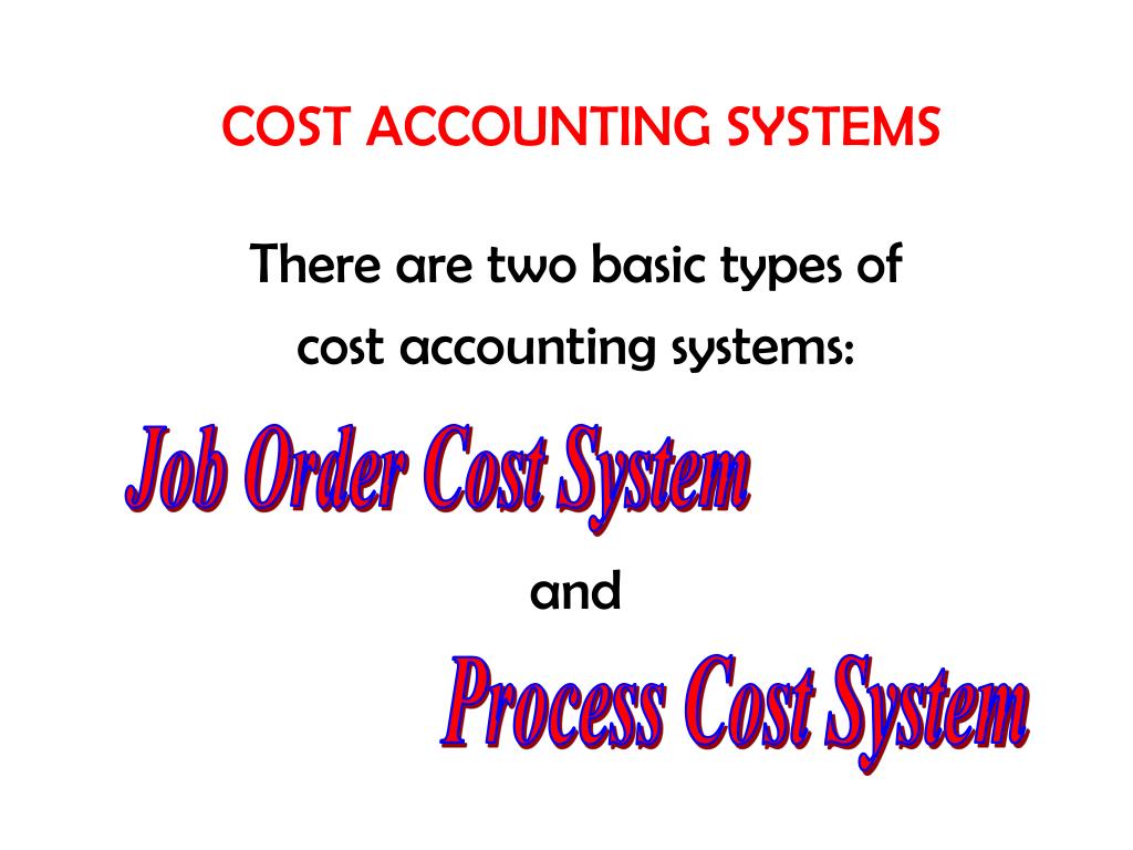PPT COST ACCOUNTING SYSTEMS PowerPoint Presentation, free download
