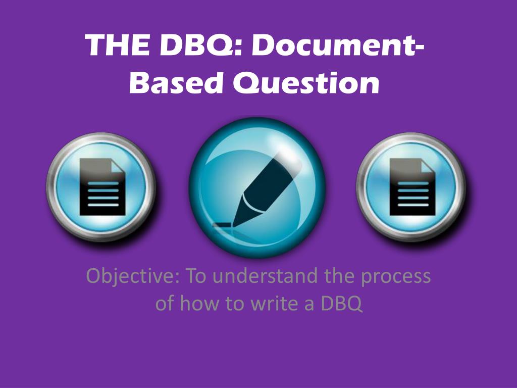 PPT THE DBQ DocumentBased Question PowerPoint Presentation, free