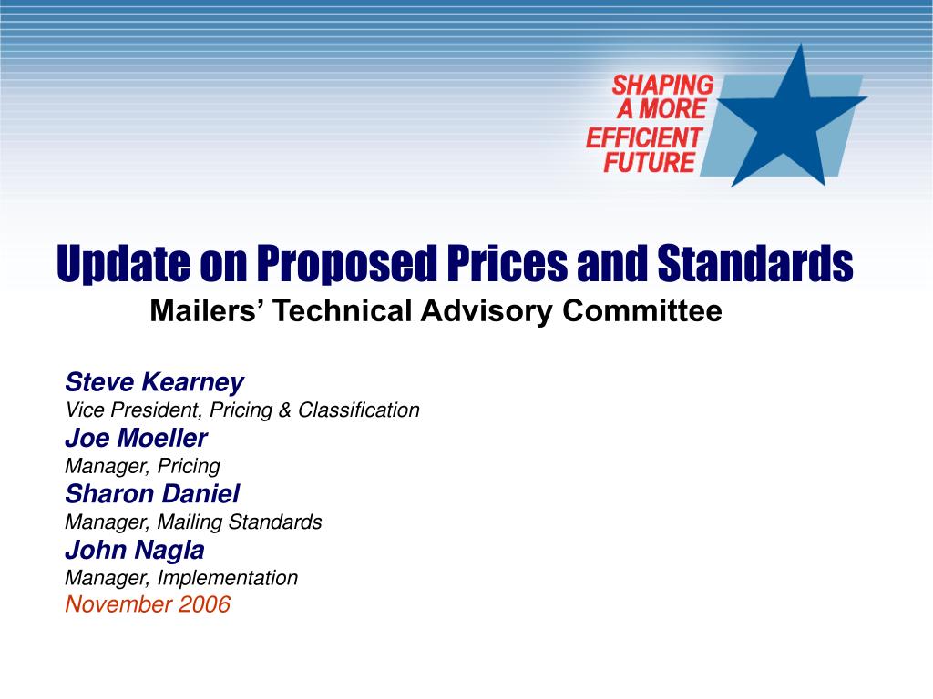 PPT Update on Proposed Prices and Standards Mailers’ Technical