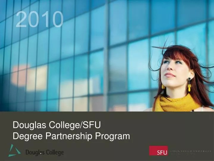 PPT Douglas College/SFU Degree Partnership Program PowerPoint Presentation ID6726669