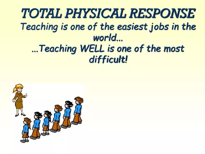 PPT T P R (TOTAL PHYSICAL RESPONSE) PowerPoint Presentation, free