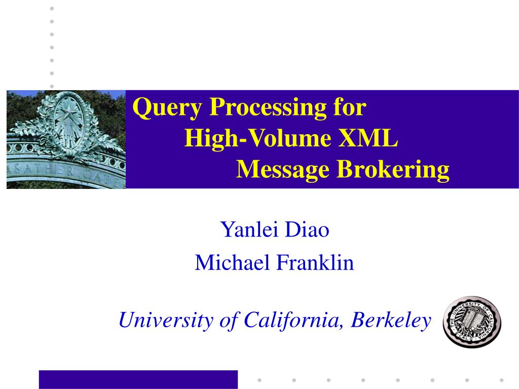 PPT Query Processing for HighVolume XML Message Brokering PowerPoint