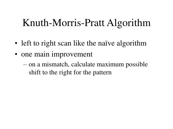 PPT KnuthMorrisPratt Algorithm PowerPoint Presentation, free download ID6750836