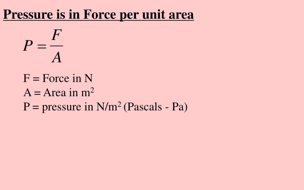 PPT Pressure is in Force per unit area PowerPoint