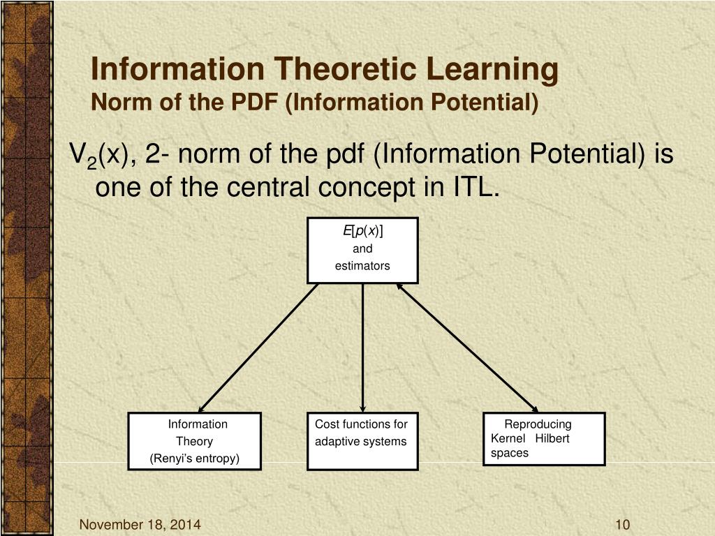 PPT Information Theoretic Signal Processing and Machine Learning