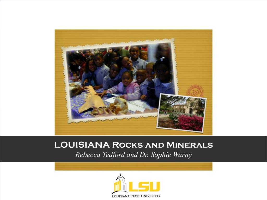 PPT LOUISIANA Rocks and Minerals Rebecca Tedford and Dr. Sophie Warny
