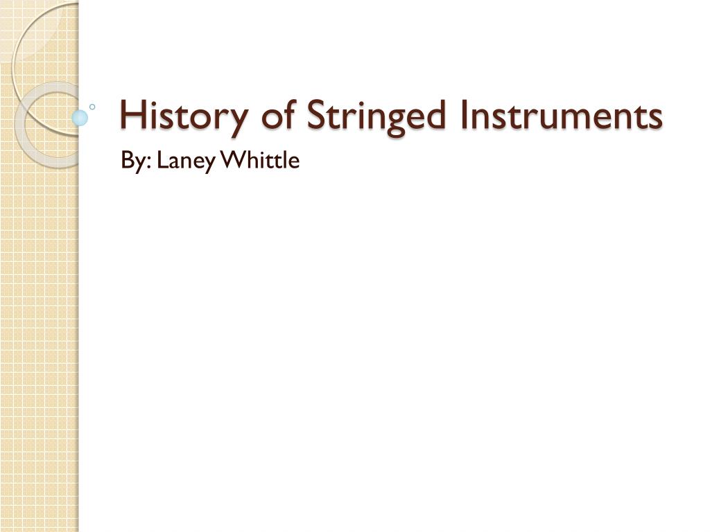 PPT History of Stringed Instruments PowerPoint Presentation, free