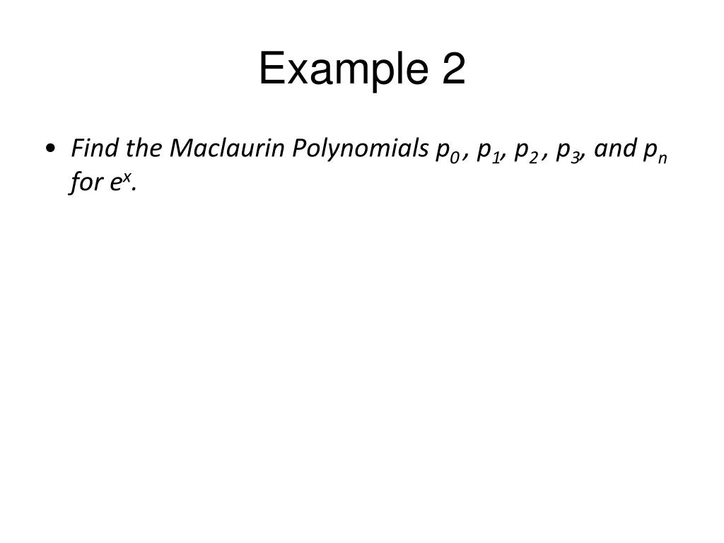 PPT Maclaurin and Taylor Polynomials PowerPoint Presentation, free