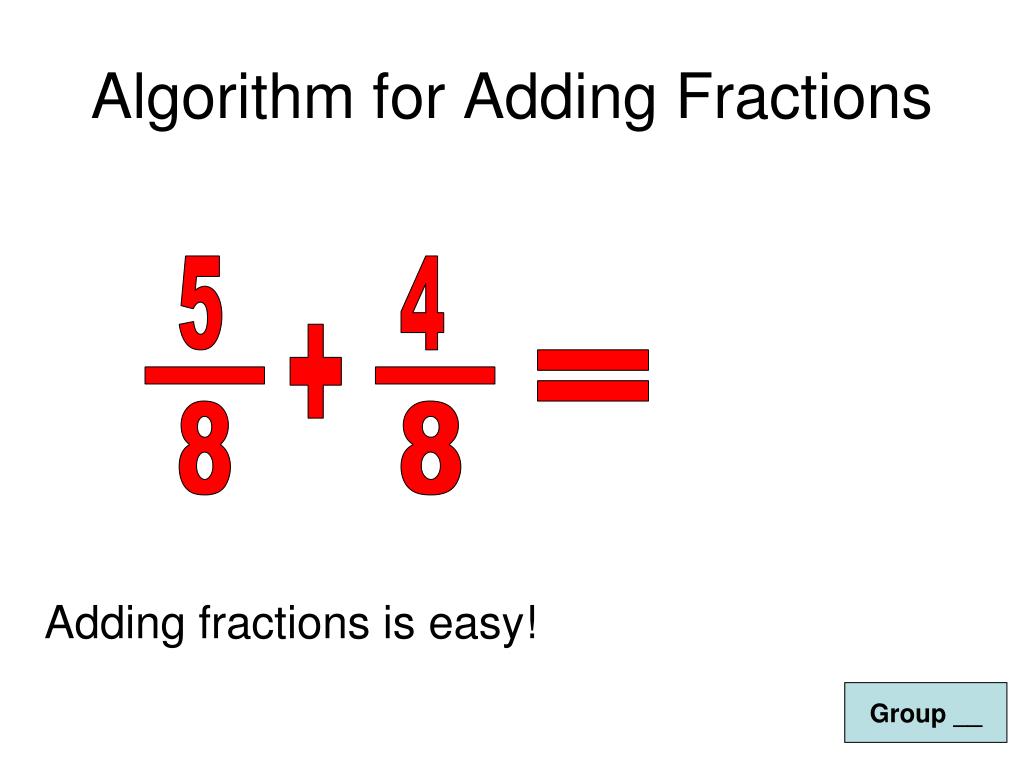 PPT Algorithm for Adding Fractions PowerPoint Presentation, free download ID6842516