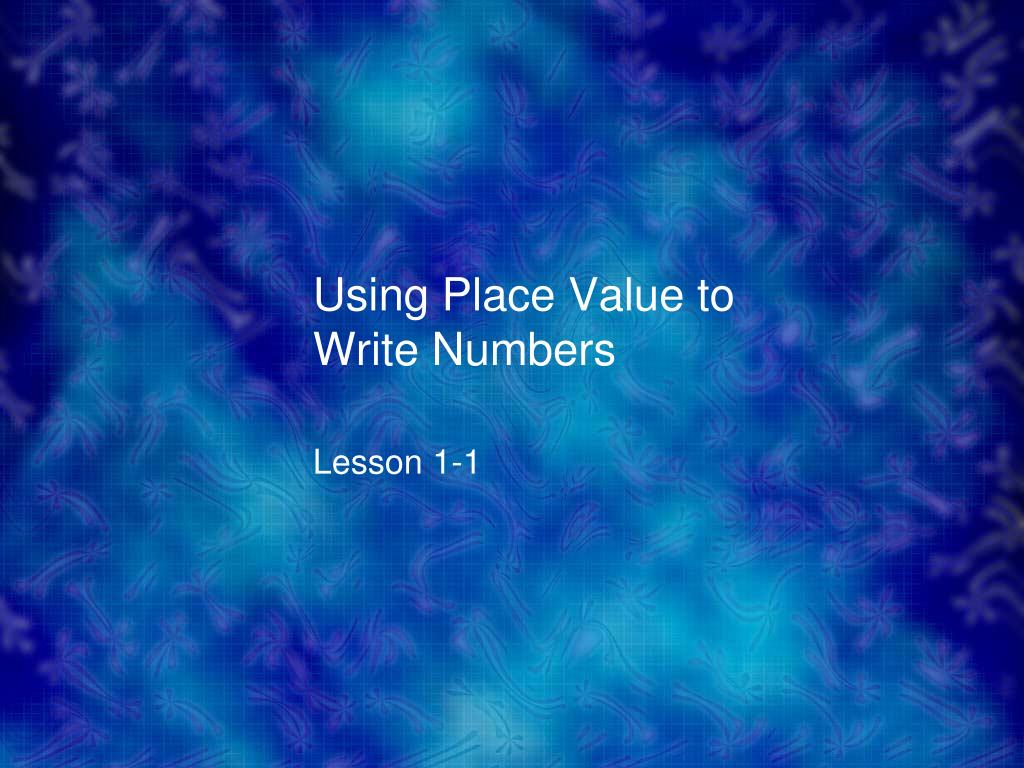 PPT Using Place Value to Write Numbers PowerPoint Presentation, free