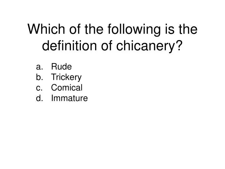 PPT Which of the following is the definition of chicanery? PowerPoint