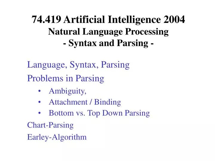 PPT 74.419 Artificial Intelligence 2004 Natural Language Processing PPT 74.419 Artificial Intelligence 2004 Natural Language Processing