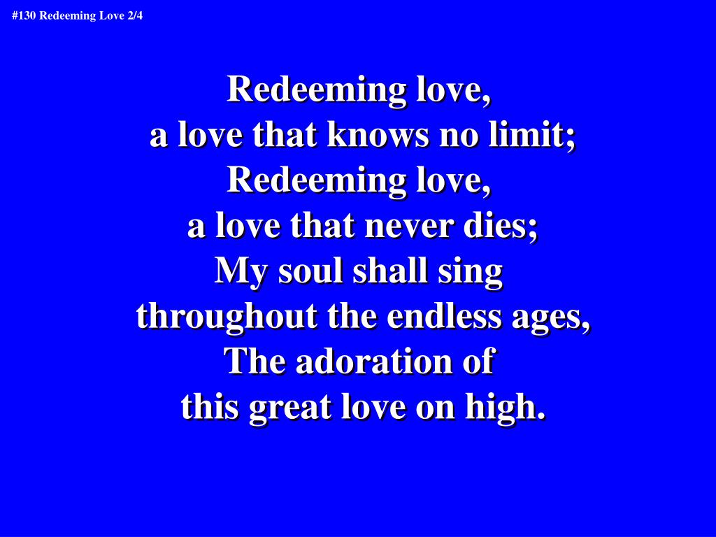 PPT 130 Redeeming Love From God's heaven to a manger, From great