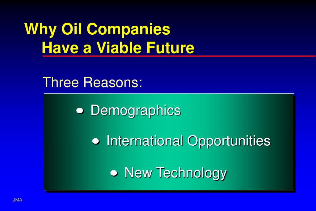 PPT Why Oil Companies Have a Viable Future PowerPoint Presentation