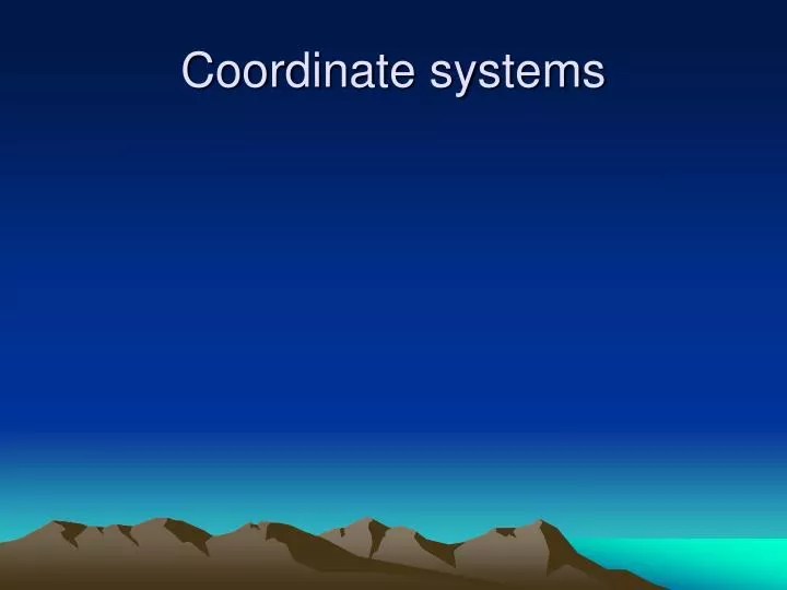 PPT Coordinate systems PowerPoint Presentation, free download ID