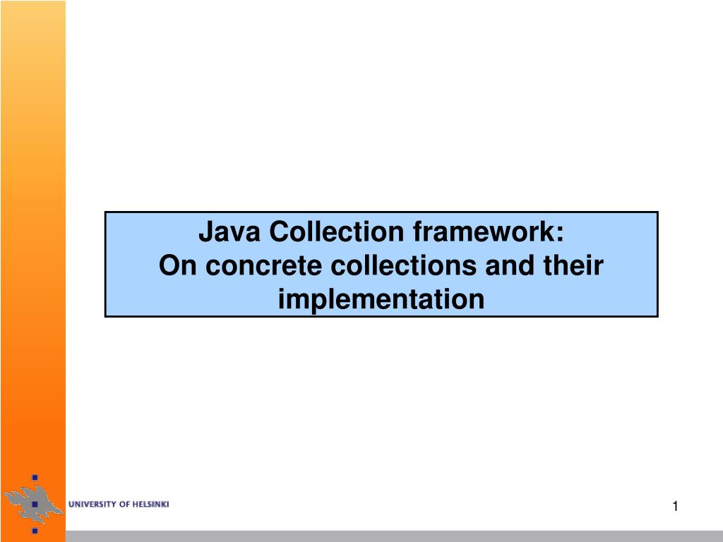 PPT Java Collection framework On concrete collections and their