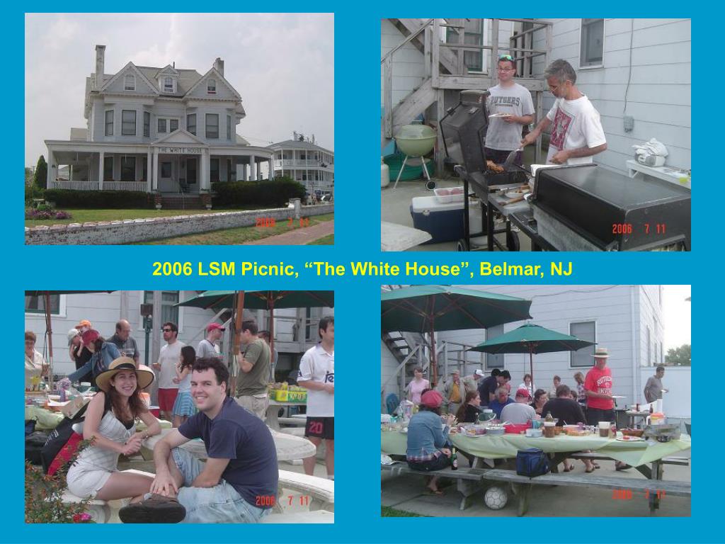 PPT 2006 LSM Picnic, “The White House”, Belmar, NJ PowerPoint