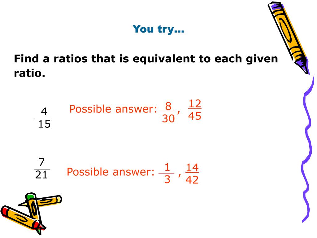 PPT I can compare equivalent ratios. I can use equivalent ratios to