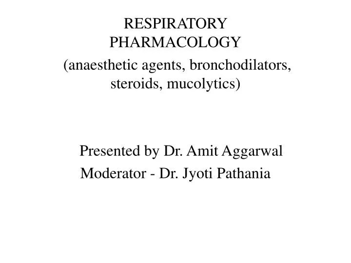 PPT RESPIRATORY PHARMACOLOGY (anaesthetic agents, bronchodilators