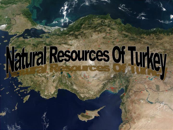 PPT Natural Resources Of Turkey PowerPoint Presentation ID6964943