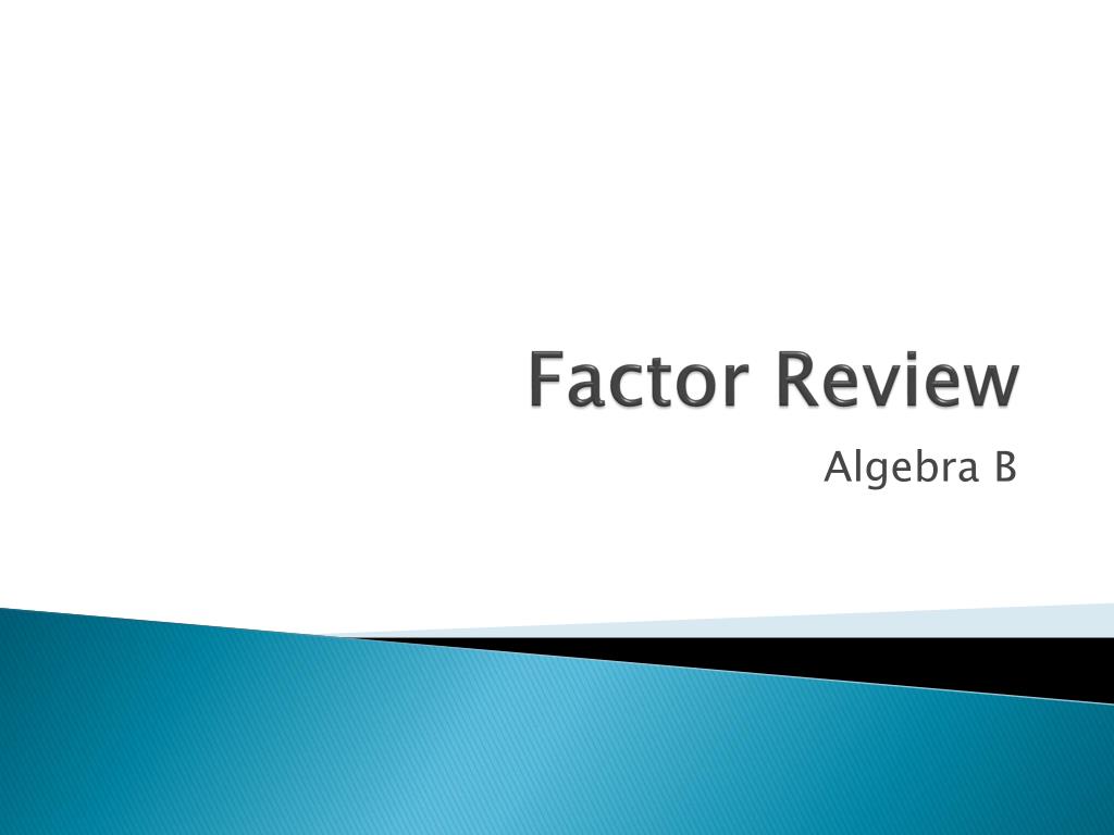 PPT Factor Review PowerPoint Presentation, free download ID6967098
