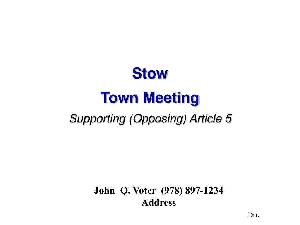 PPT Stow Town Meeting Supporting (Opposing) Article 5 PowerPoint