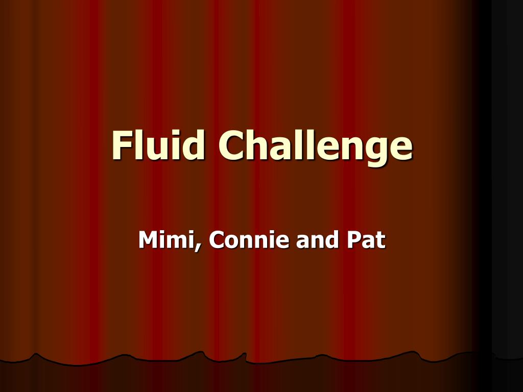 PPT Fluid Challenge PowerPoint Presentation, free download ID7010519