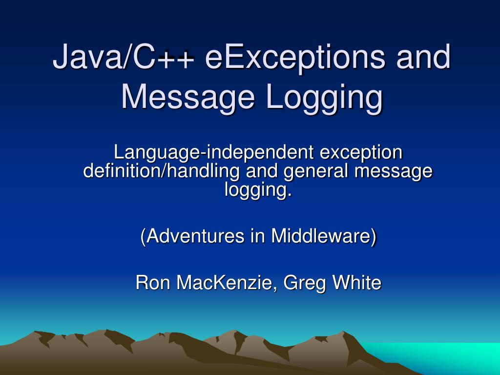 PPT Java/C++ eExceptions and Message Logging PowerPoint Presentation