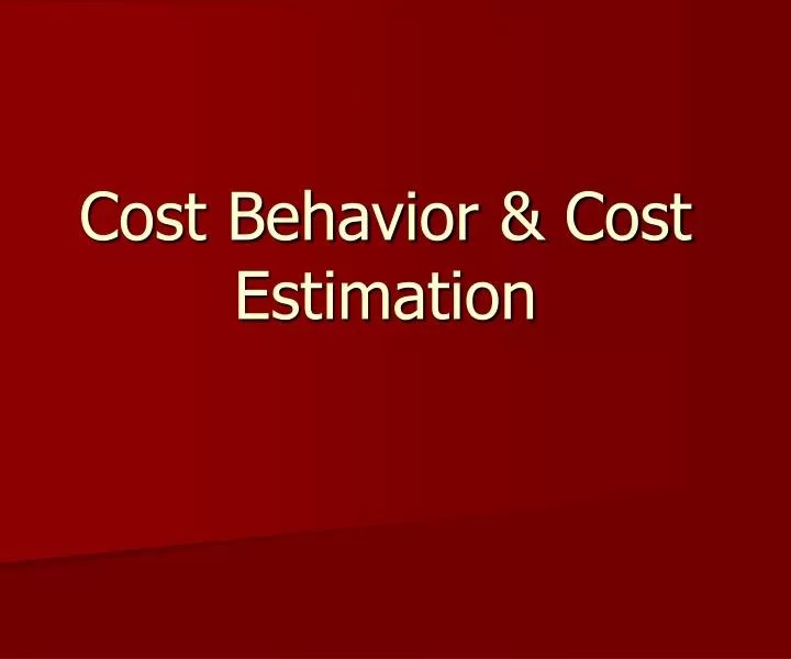 PPT Cost Behavior & Cost Estimation PowerPoint Presentation, free
