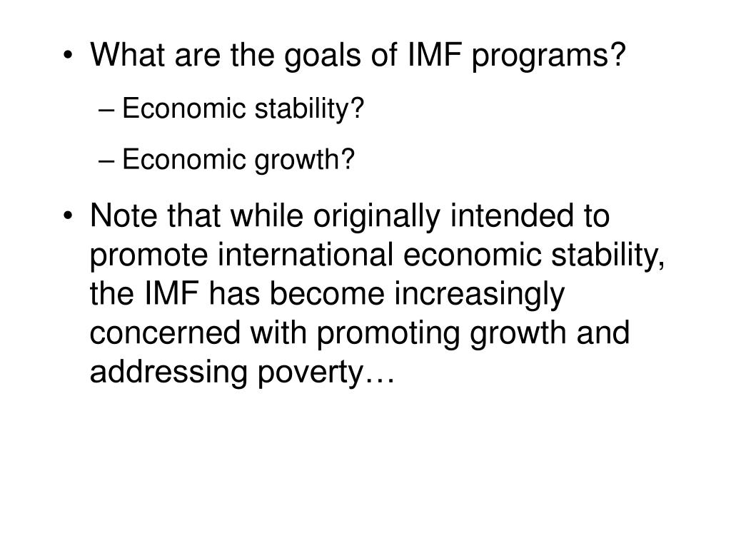 PPT What are the goals of IMF programs? Economic stability? Economic