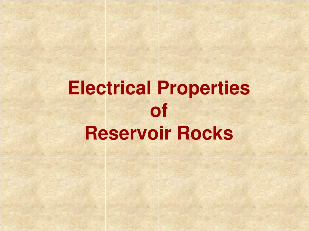 PPT Electrical Properties of Reservoir Rocks PowerPoint Presentation
