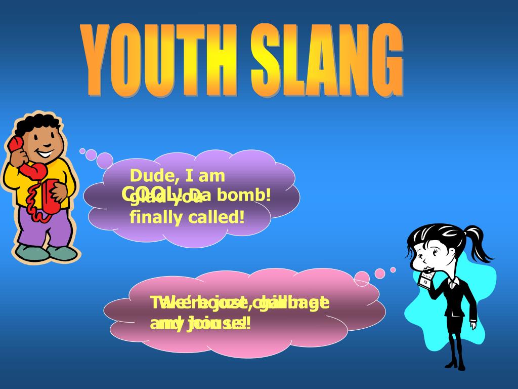 PPT TO THE WORLD OF ENGLISH SLANG PowerPoint Presentation