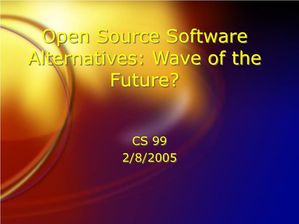 PPT Open Source Software Alternatives Wave of the Future? PowerPoint