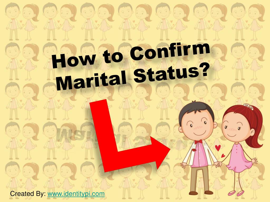 PPT How to Confirm Marital Status PowerPoint Presentation, free