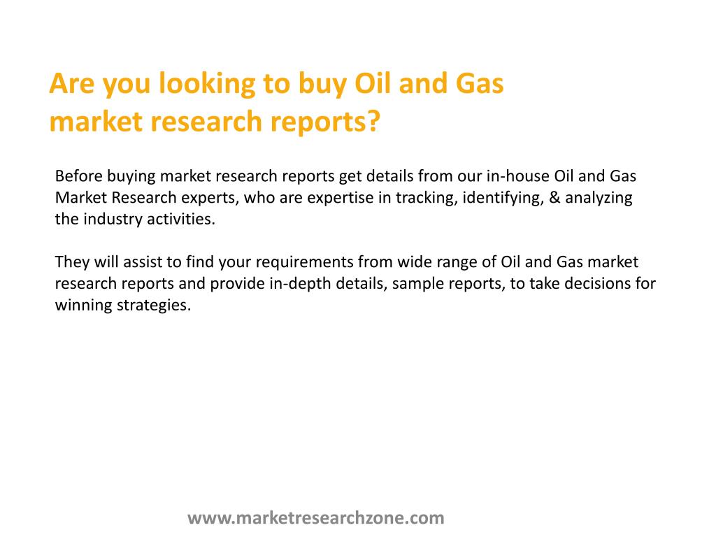 PPT Oil and Gas market research reports PowerPoint Presentation, free download ID7124963